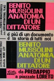 BENITO MUSSOLINI, ANATOMIA DI UN DITTATORE