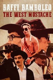 Baffi Bamboleo: The West Mustache