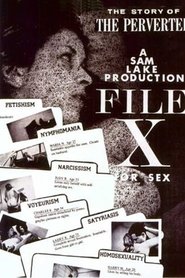 Film File X for Sex: The Story of the Perverted streaming VF complet