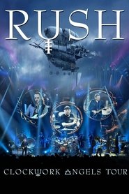 Rush: Clockwork Angels Tour streaming sur filmcomplet