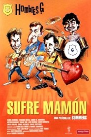 Film ¡Sufre mamón! streaming VF complet