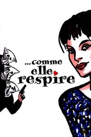 Film Comme elle respire streaming VF complet