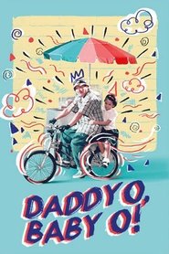 Film Daddy O! Baby O! streaming VF complet