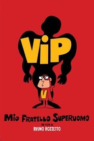 Vip, mio fratello superuomo