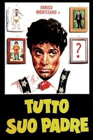 Tutto suo padre streaming sur filmcomplet