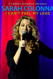Film Sarah Colonna: I Can't Feel My Legs streaming VF complet