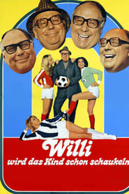 Willi wird das Kind schon schaukeln streaming sur filmcomplet