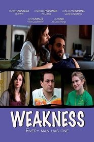 Film Weakness streaming VF complet