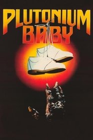 Film Plutonium Baby streaming VF complet