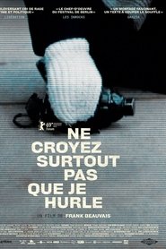 Ne croyez surtout pas que je hurle sur extremedown