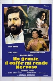 Film No grazie, il caffè mi rende nervoso streaming VF complet