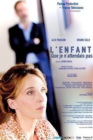 L'Enfant que je n'attendais pas L'Enfant que je n'attendais pas