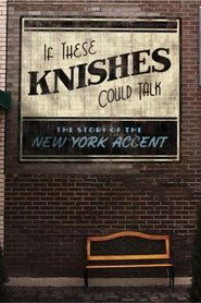Film If These Knishes Could Talk: The Story of the NY Accent streaming VF complet
