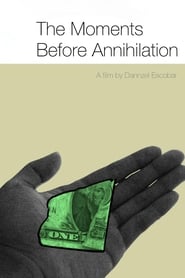 Film The Moments Before Annihilation streaming VF complet