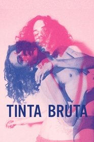 Film Tinta Bruta streaming VF complet