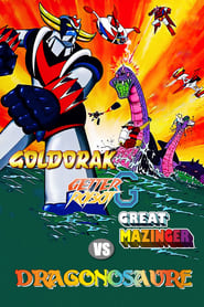 Film Goldorak, Getter Robot G, Great Mazinger contre Le Dragonosaure streaming VF complet