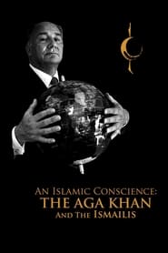 An Islamic Conscience: The Aga Khan and the Ismailis