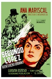 Film Segundo López, aventurero urbano streaming VF complet