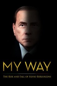 Imagen de My Way: The Rise and Fall of Silvio Berlusconi