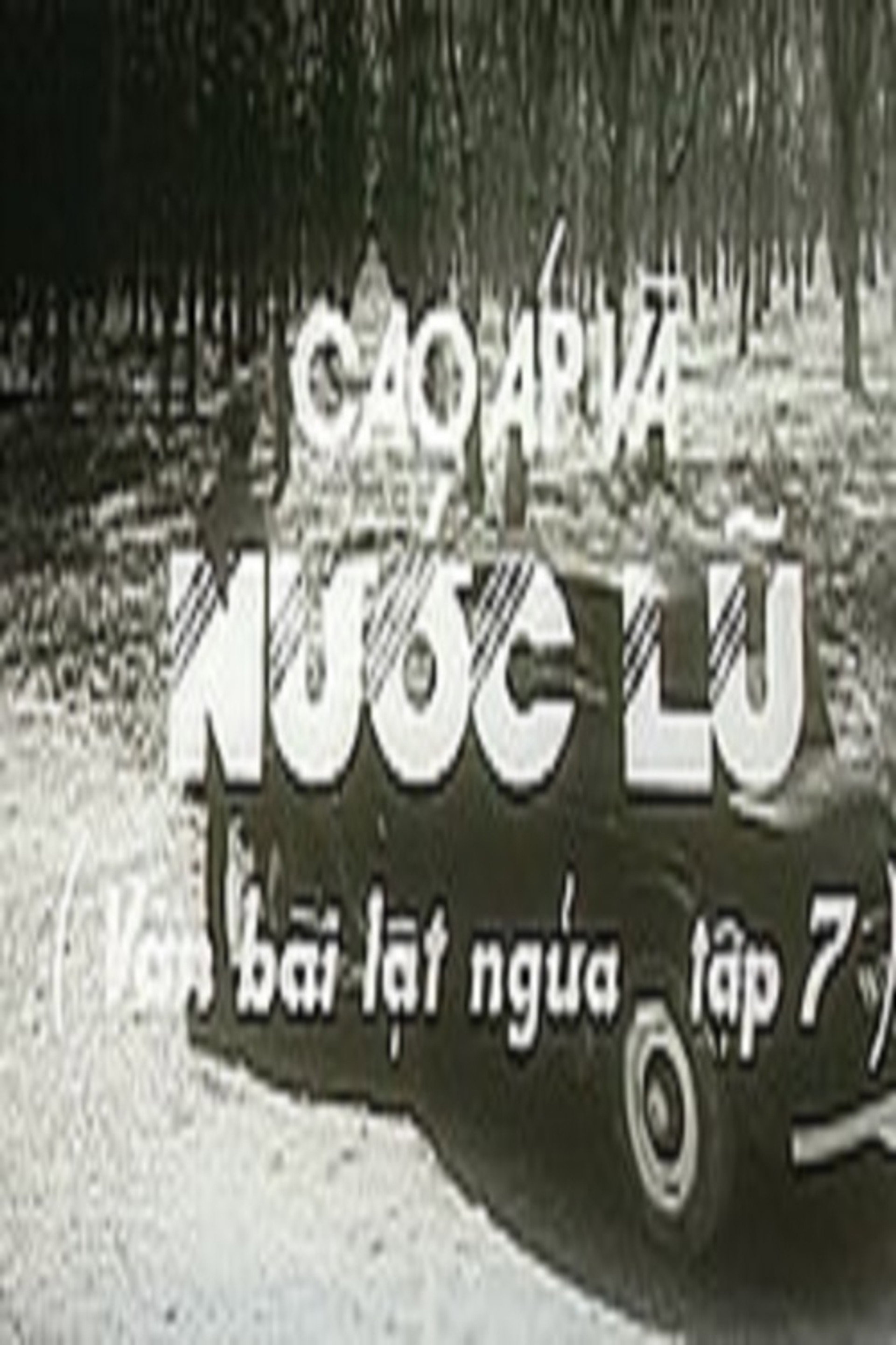 Ván bài lật ngửa 7: Cao áp và nước lũ