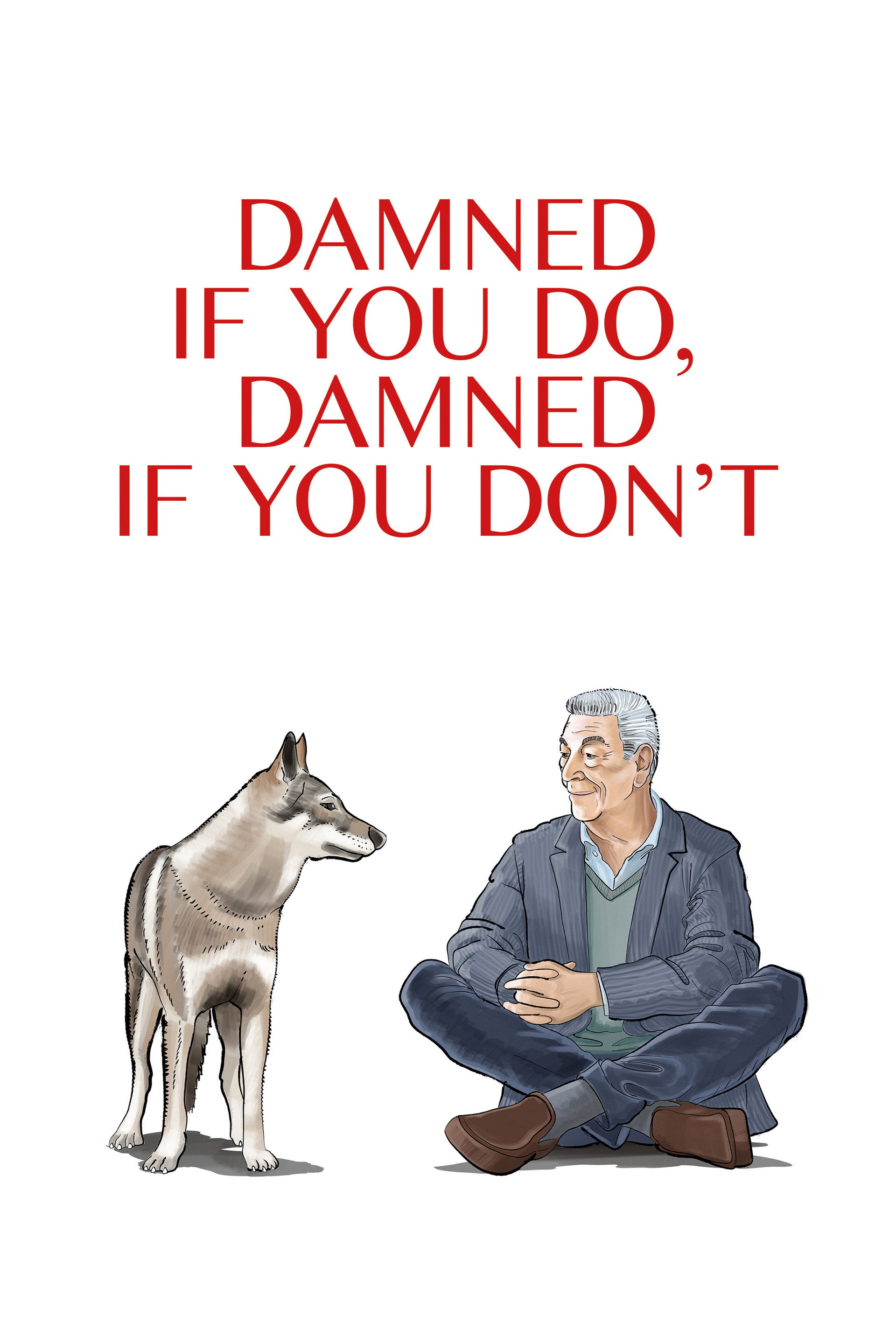Damned If You Do, Damned If You Don't