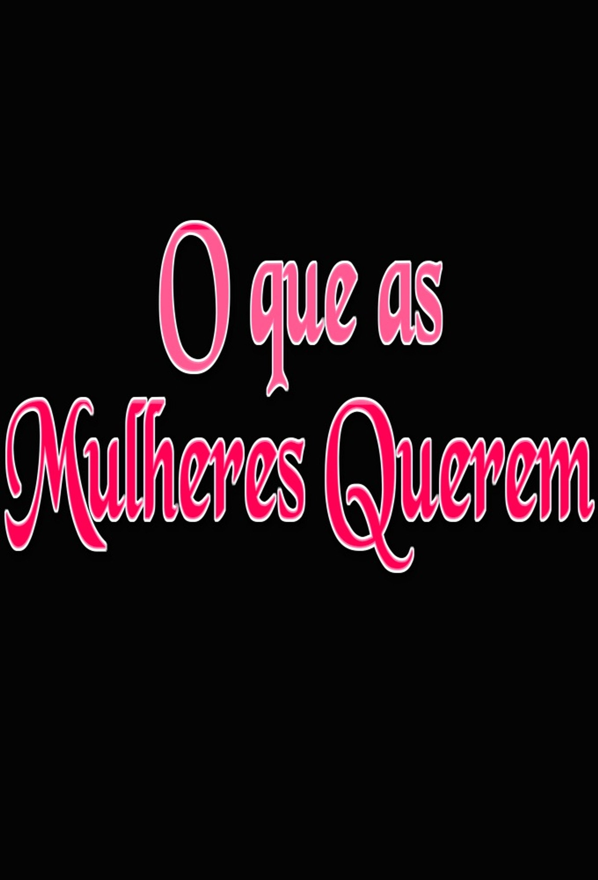 O que as Mulheres Querem