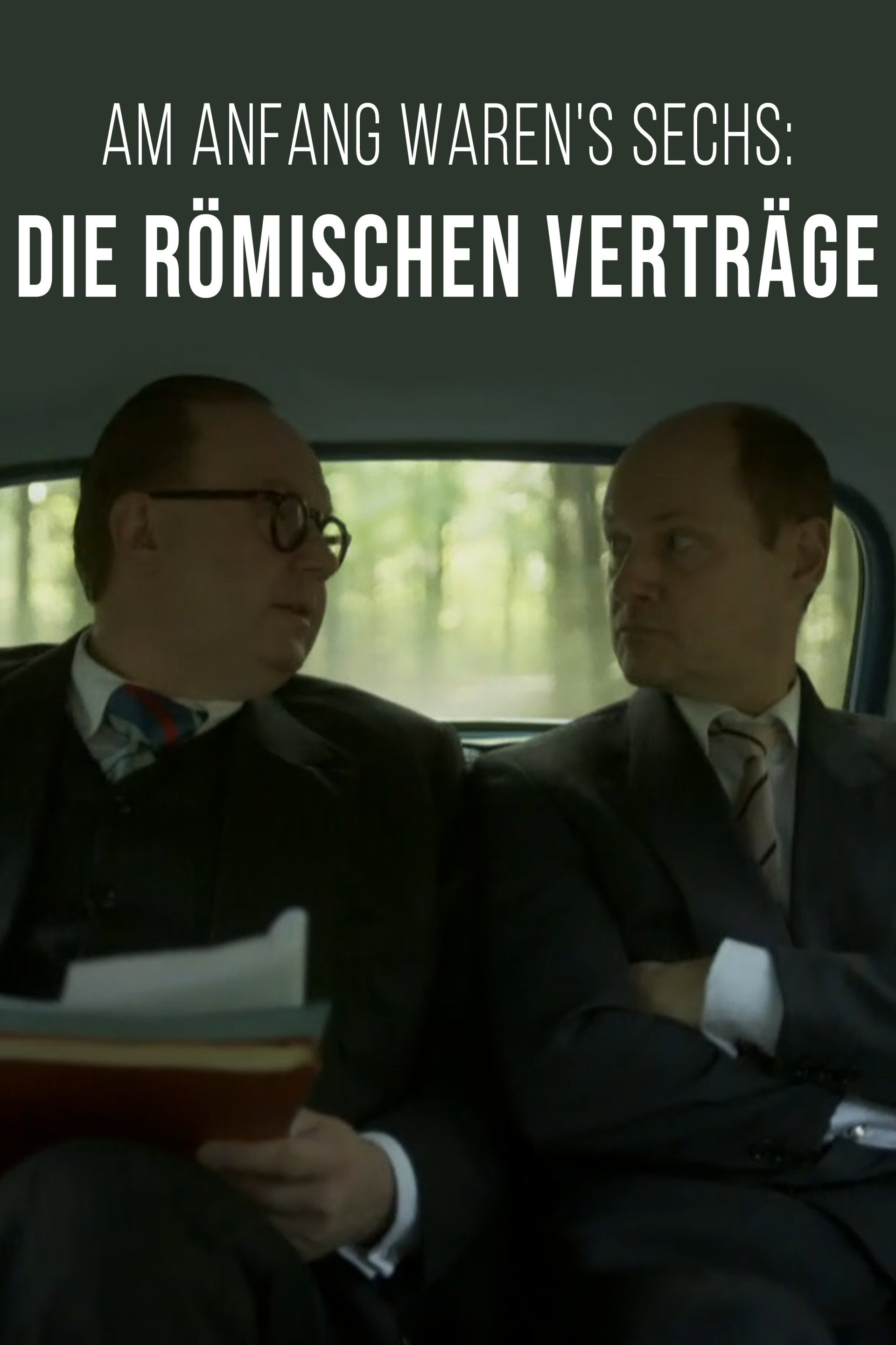Am Anfang waren's sechs: Die Römischen Verträge