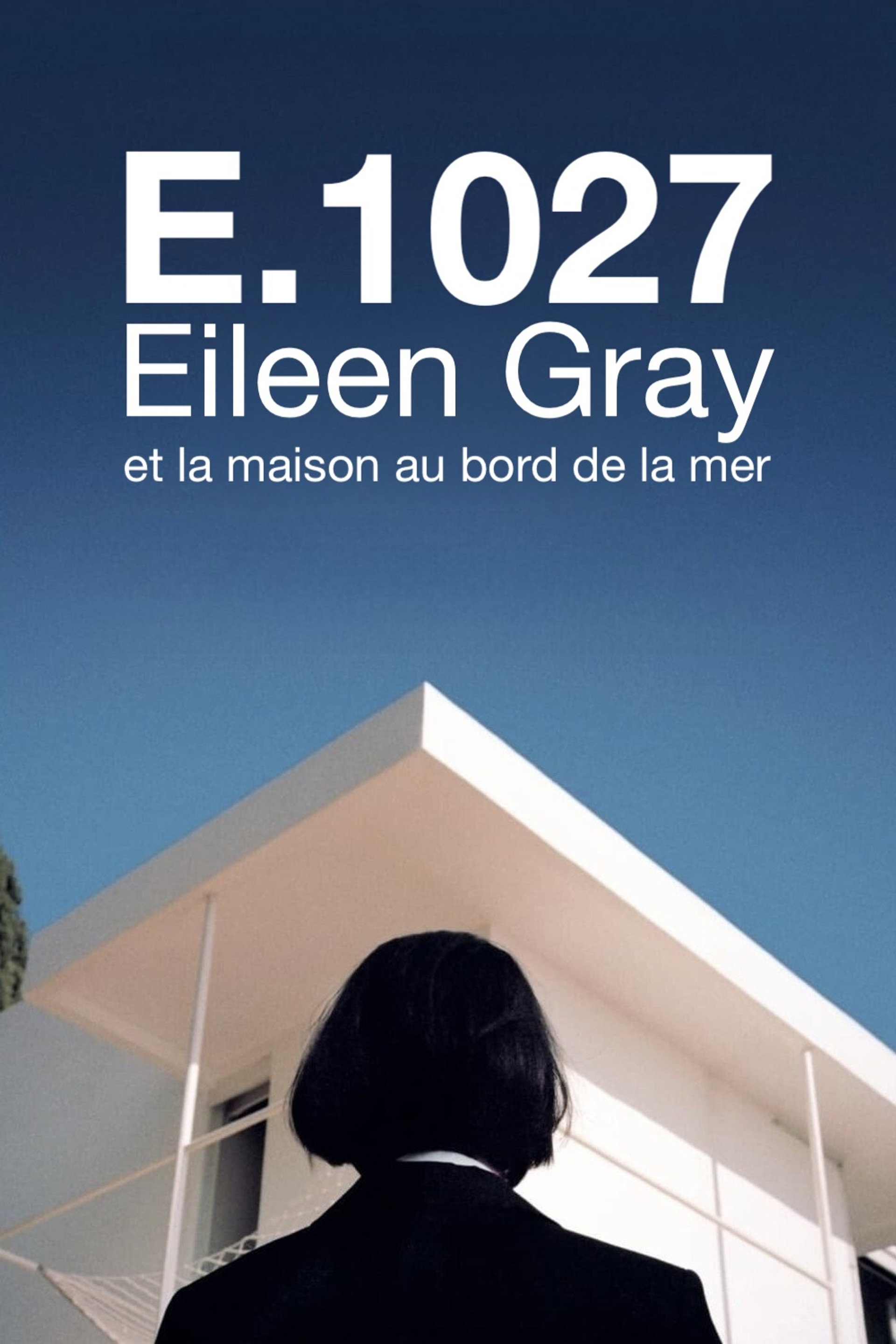 E.1027: Eileen Gray et la maison au bord de la mer