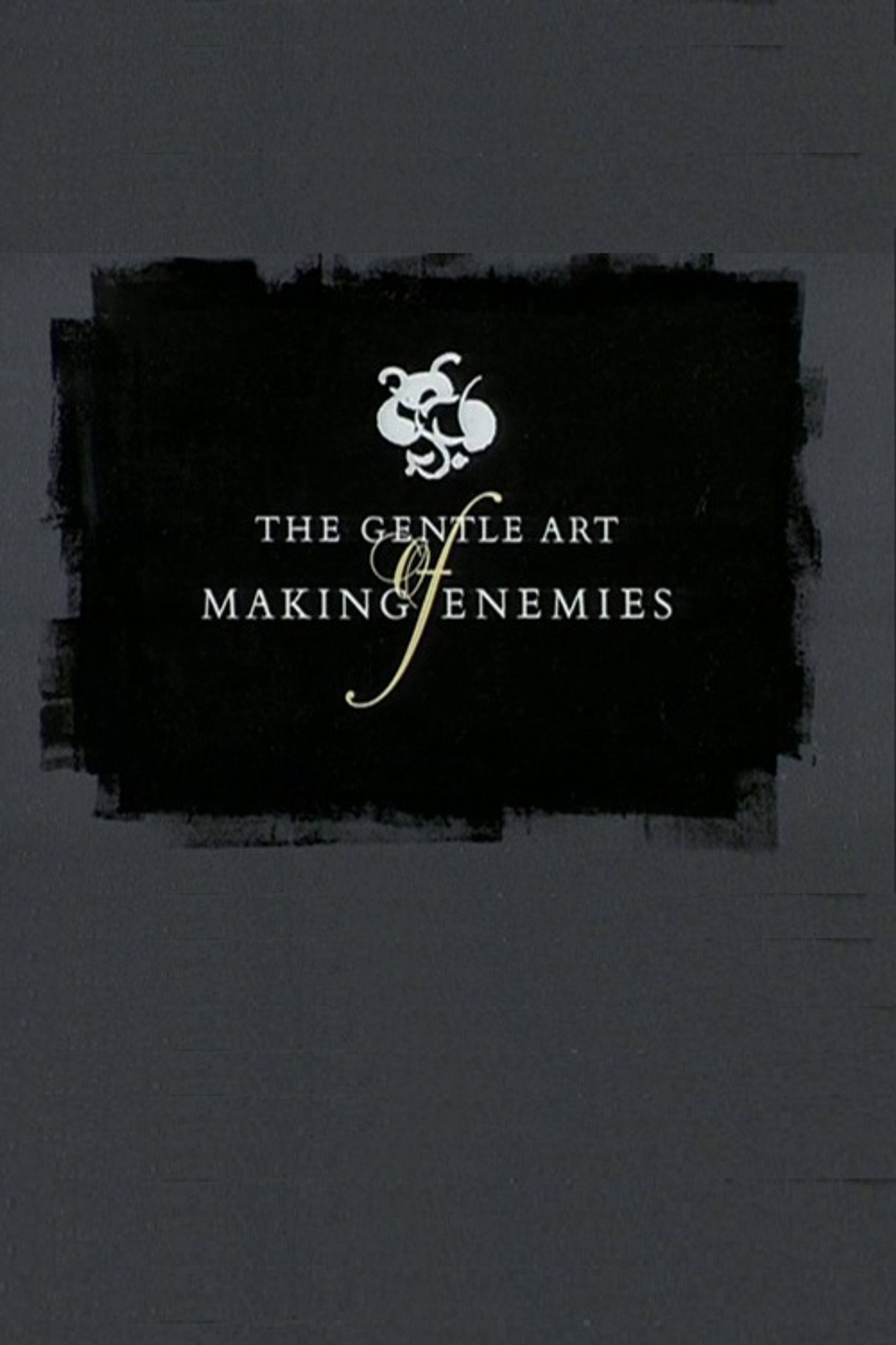 The Gentle Art of Making Enemies