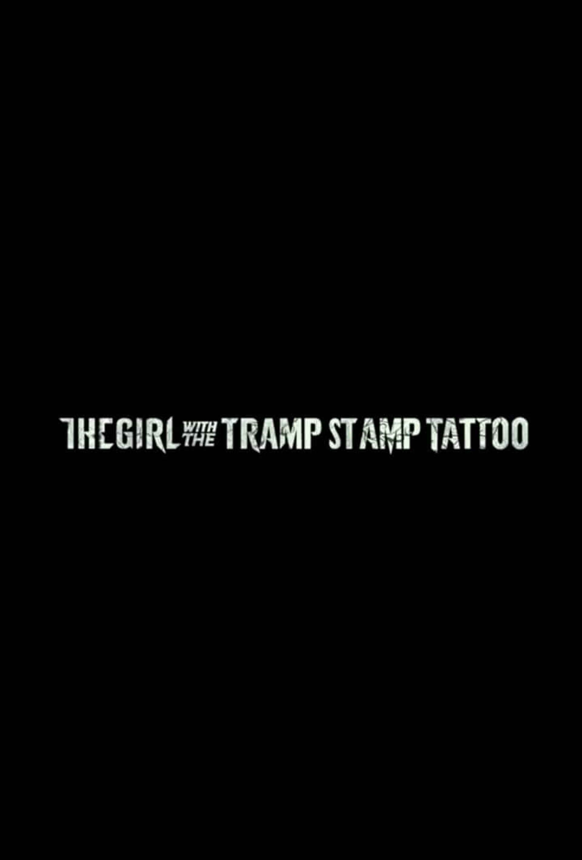 The Girl with the Tramp Stamp Tattoo