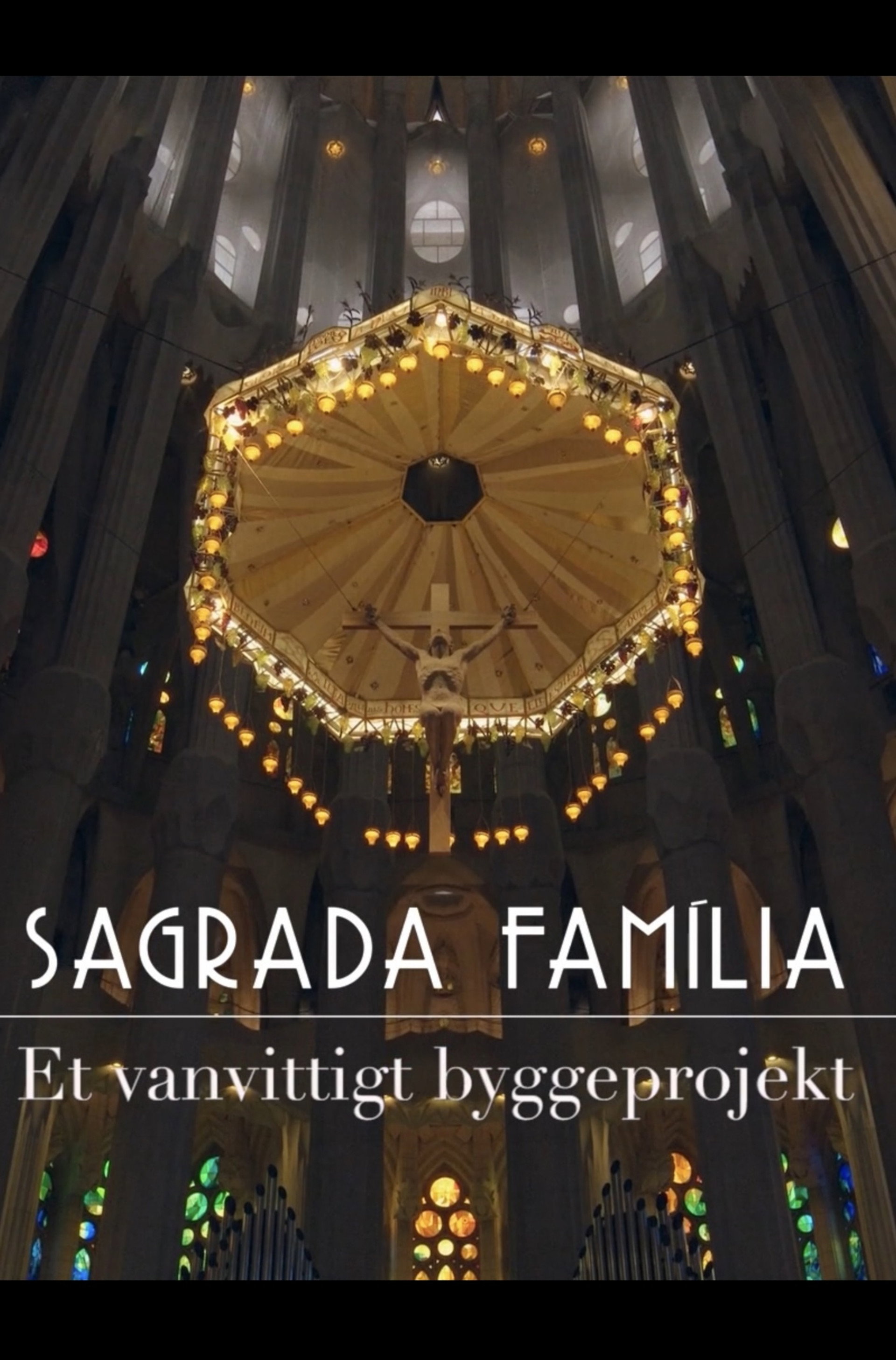 Sagrada Família - Et vanvittigt byggeprojekt