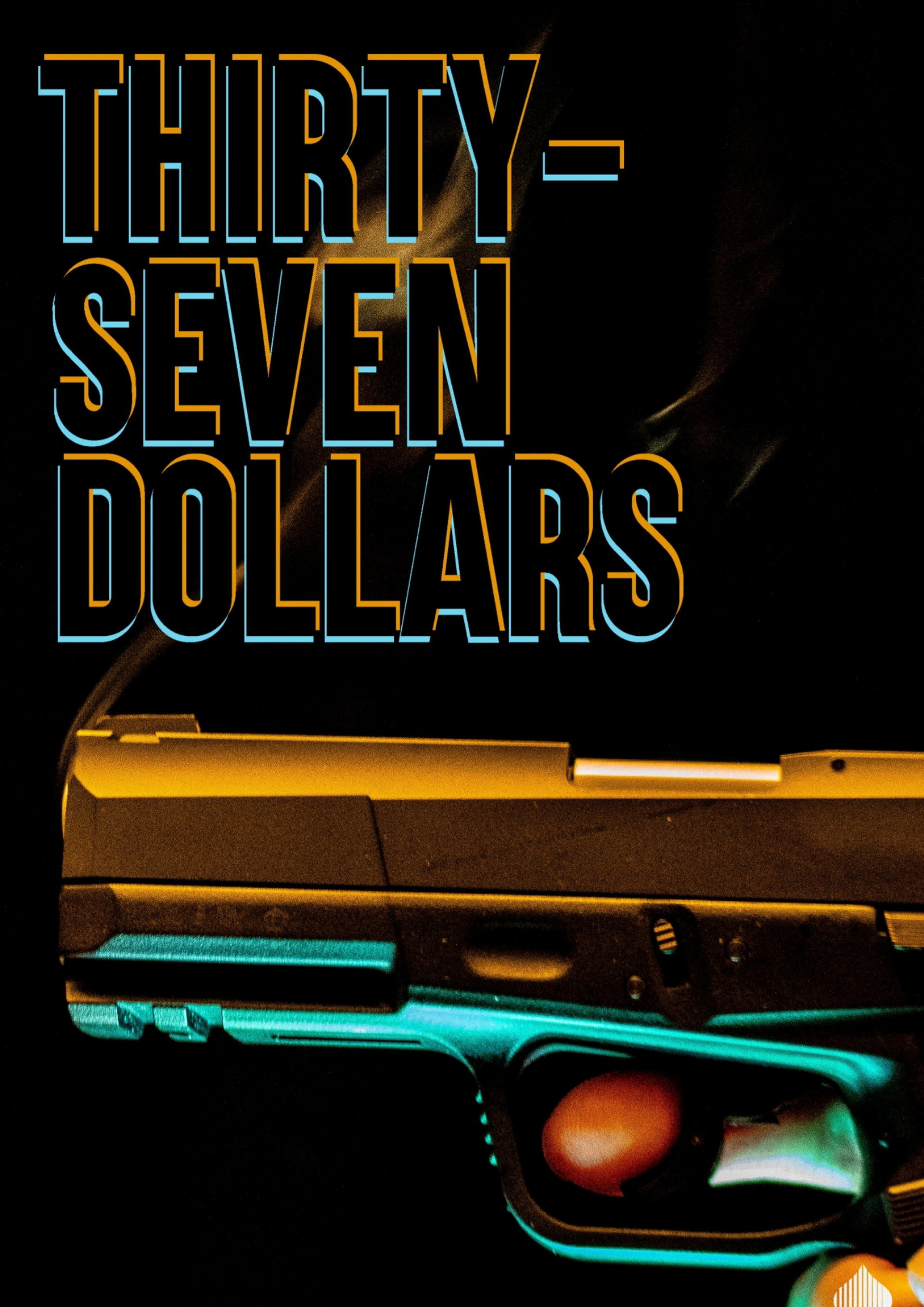 Thirty Seven Dollars