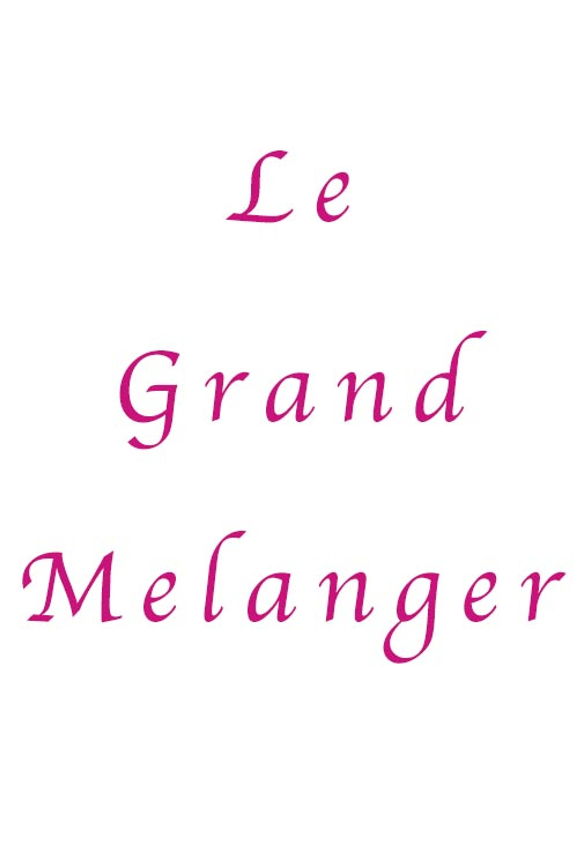 Le Grand Melanger