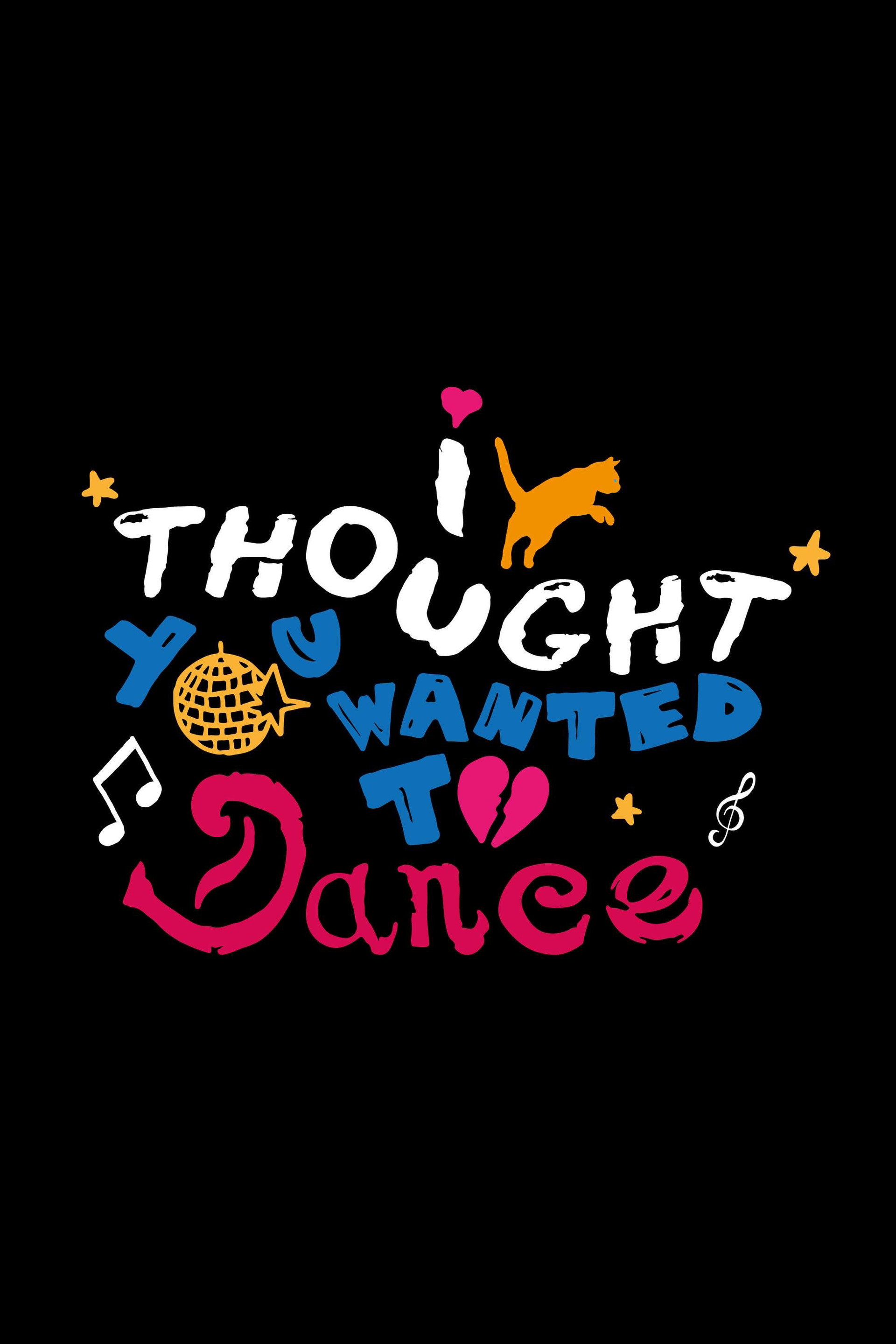 I Thought You Wanted To Dance