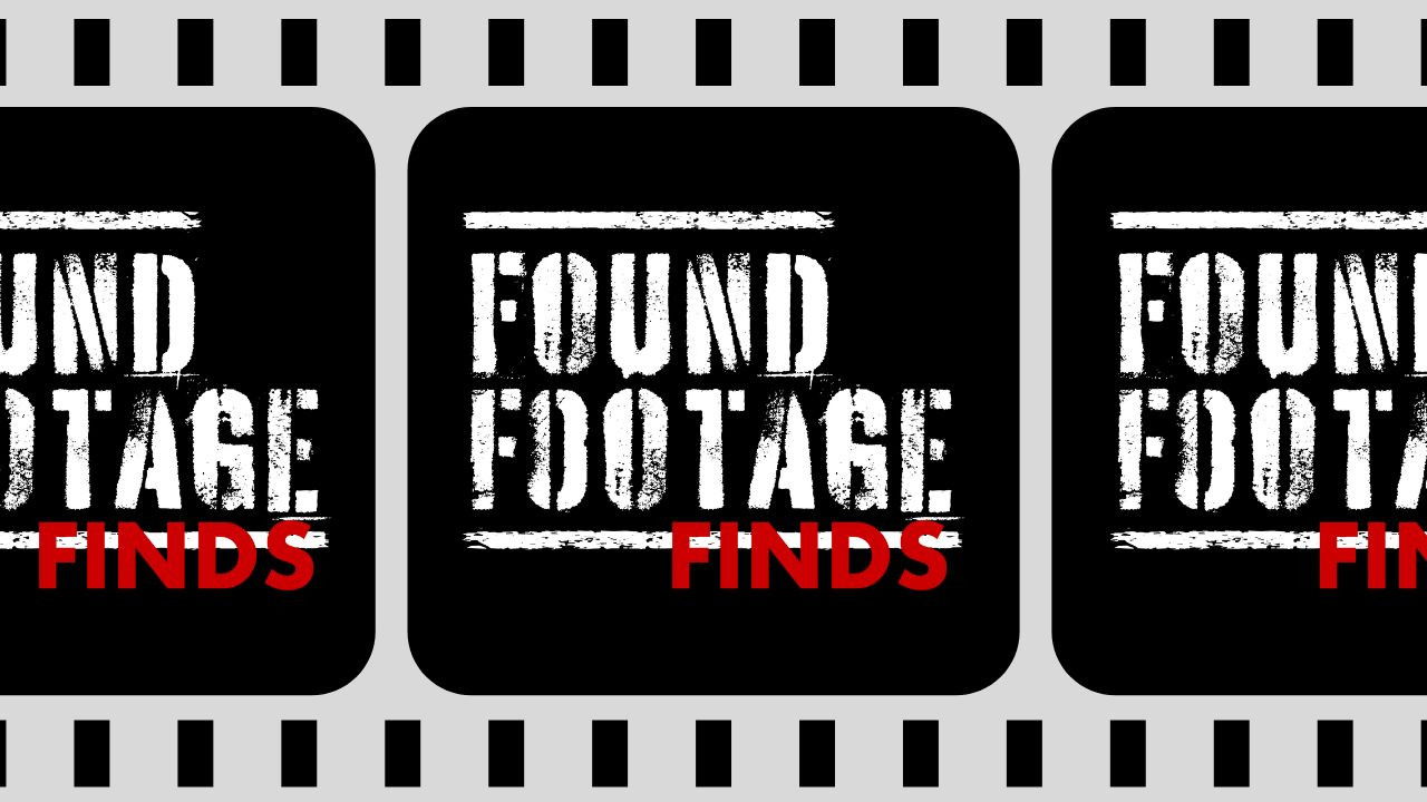 Found Footage Finds