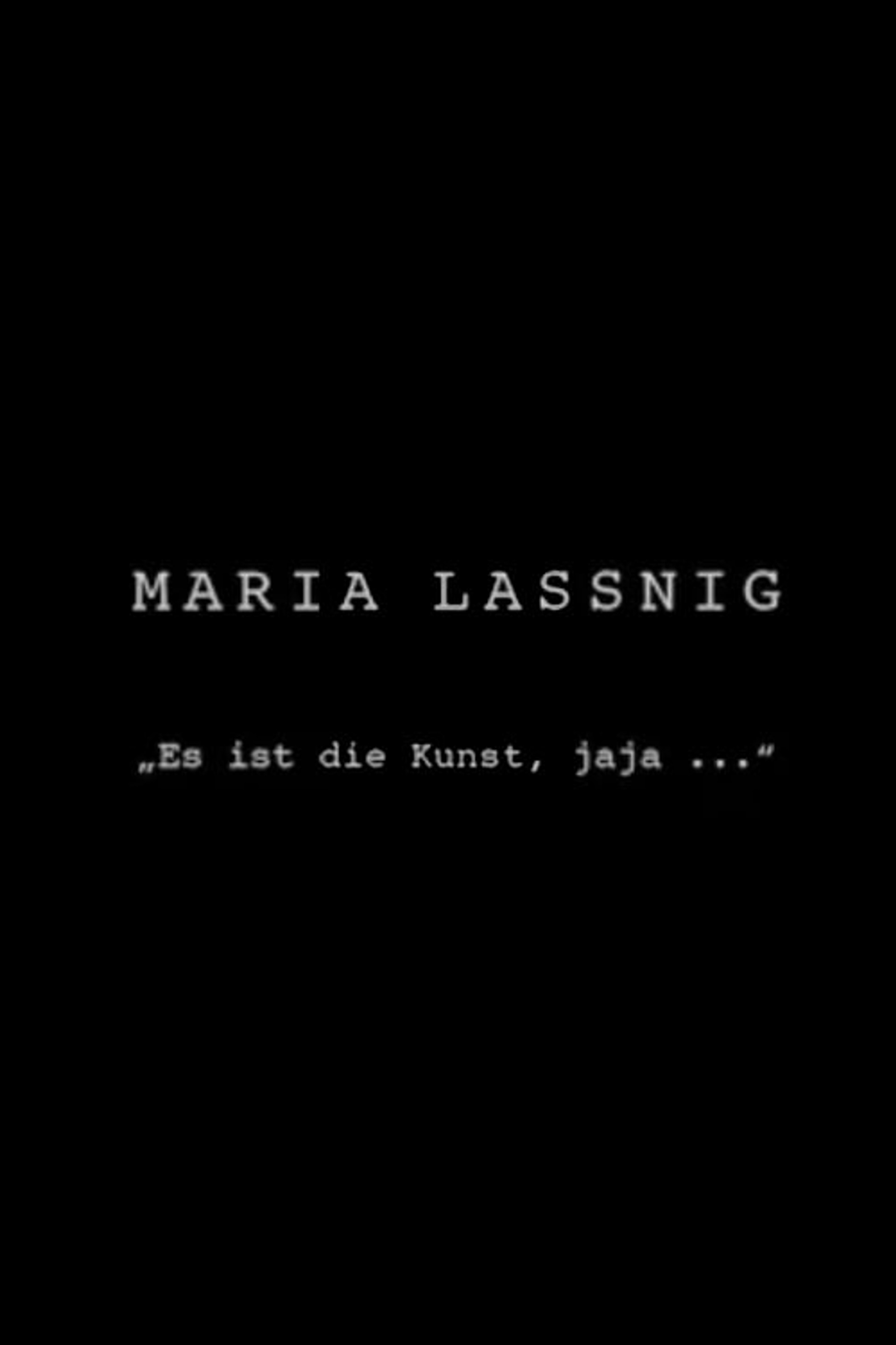 Maria Lassnig: Es ist die Kunst, jaja…