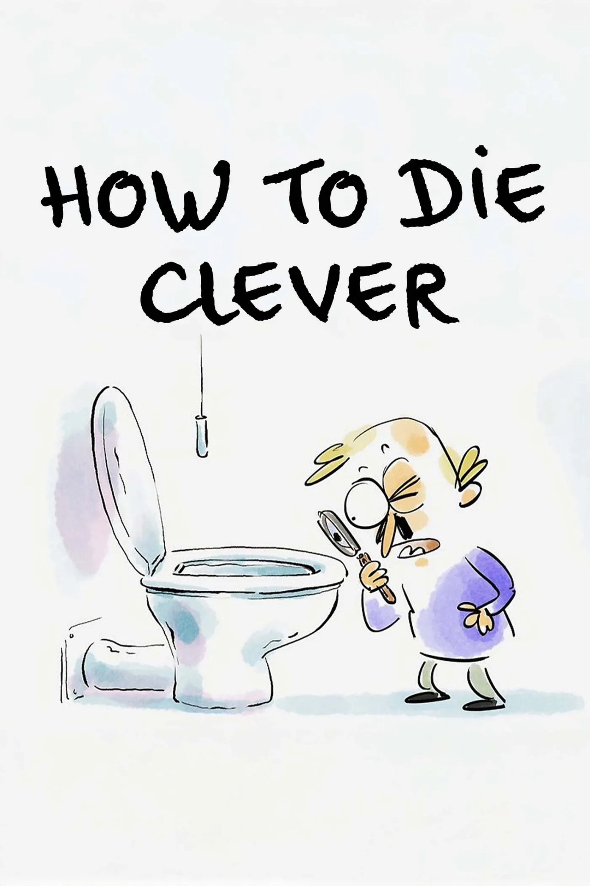 How to Die Clever