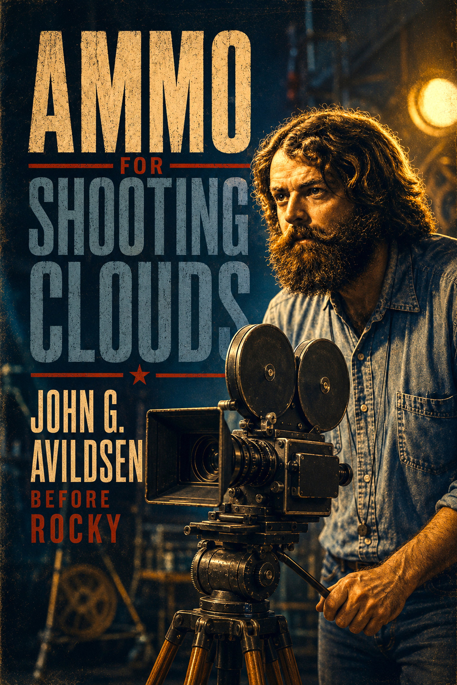 Ammo for Shooting Clouds: John G. Avildsen Before Rocky