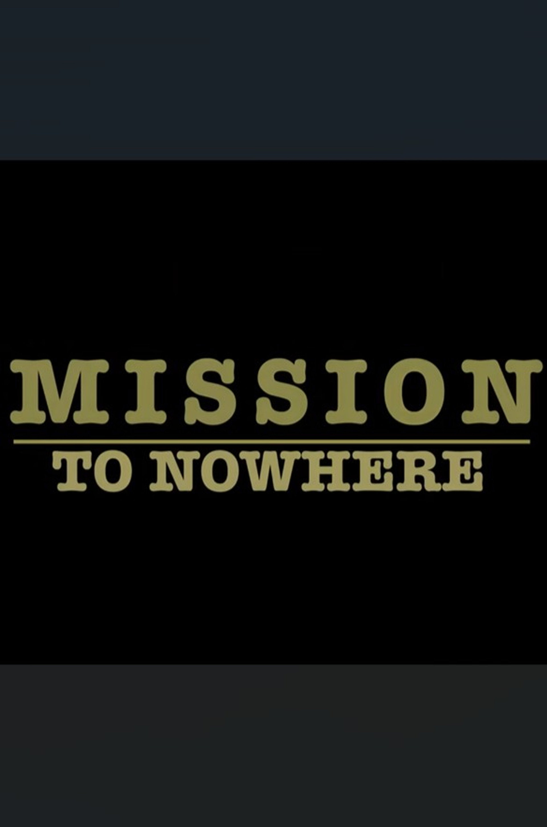 Mission to Nowhere