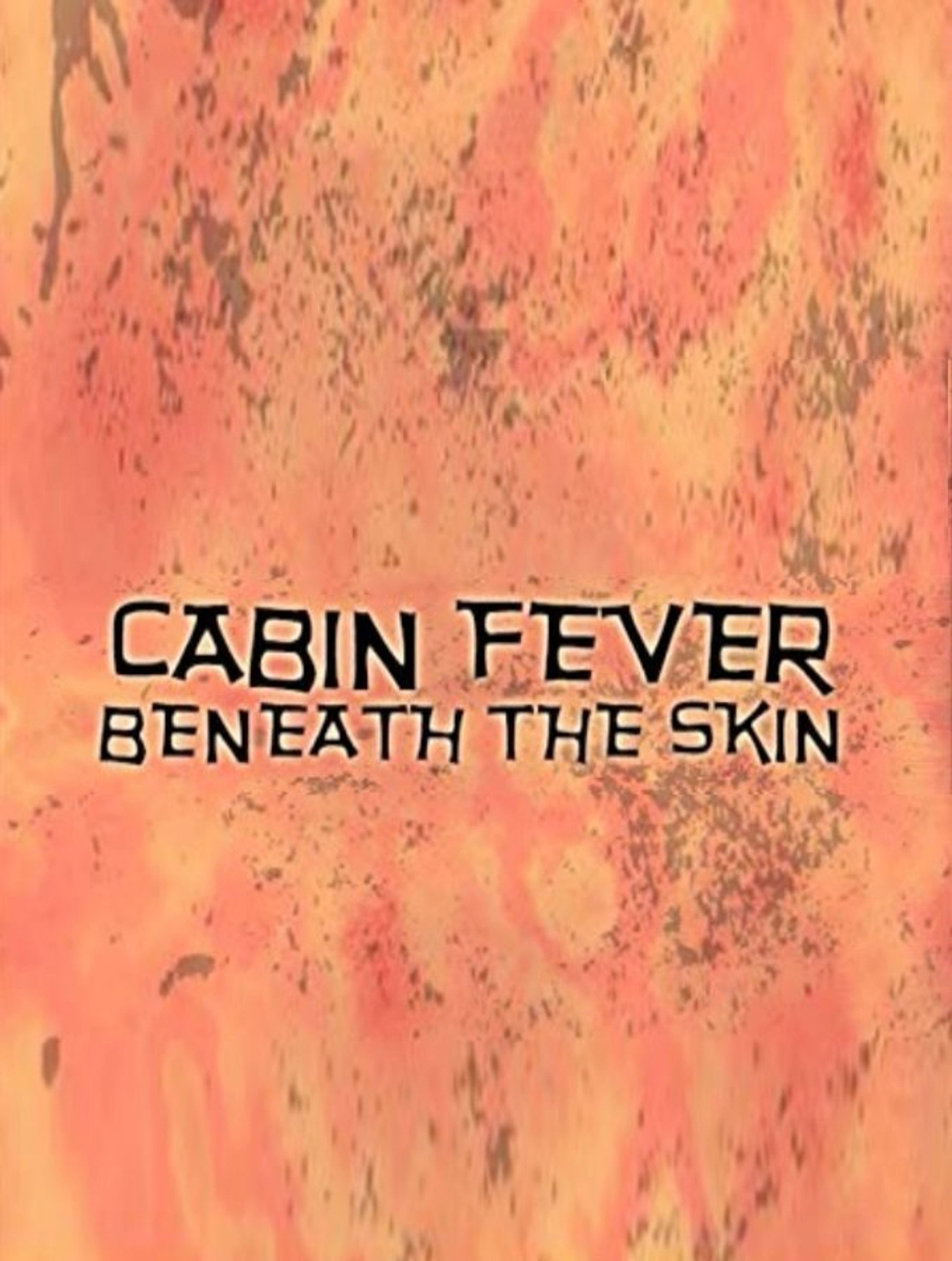 Cabin Fever: Beneath the Skin
