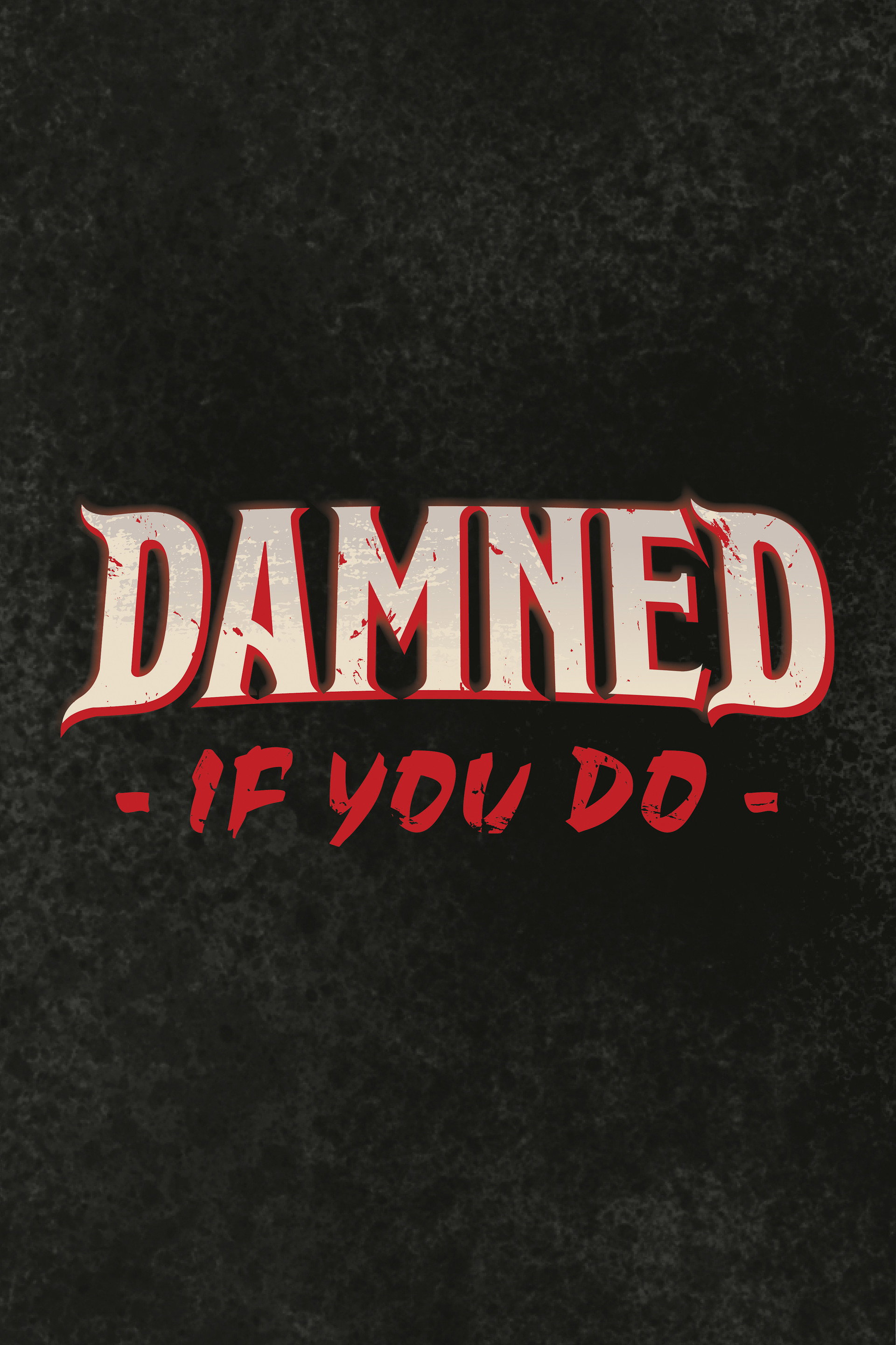 Damned If You Do