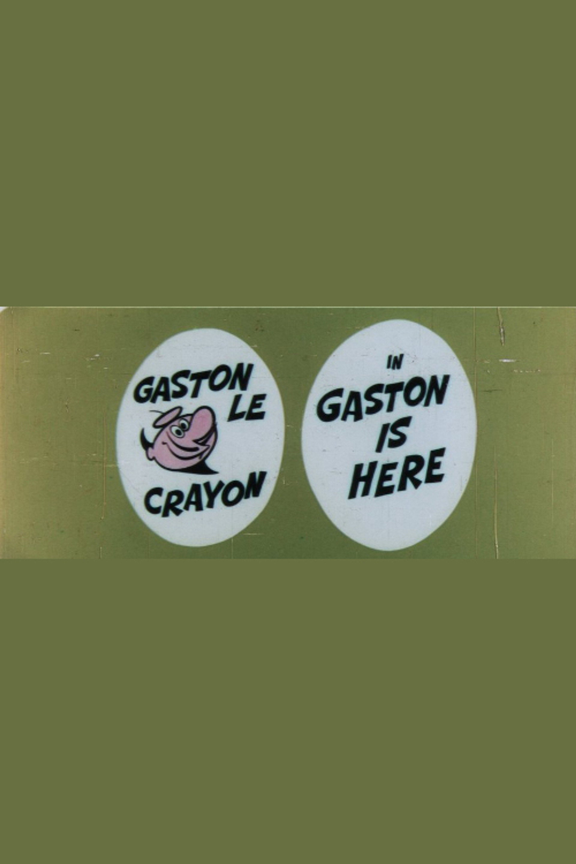 Gaston Is Here