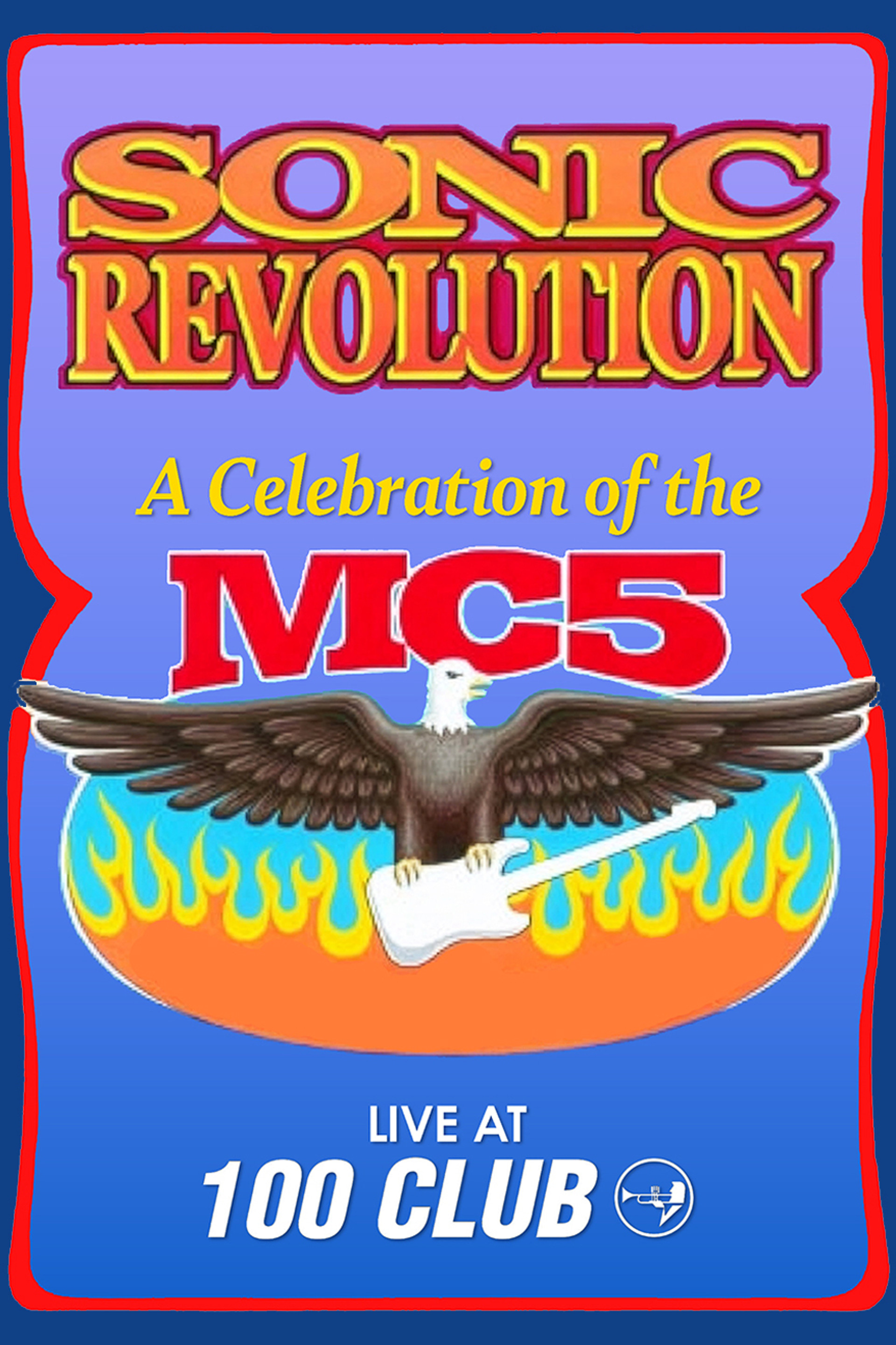 Sonic Revolution: A Celebration of the MC5