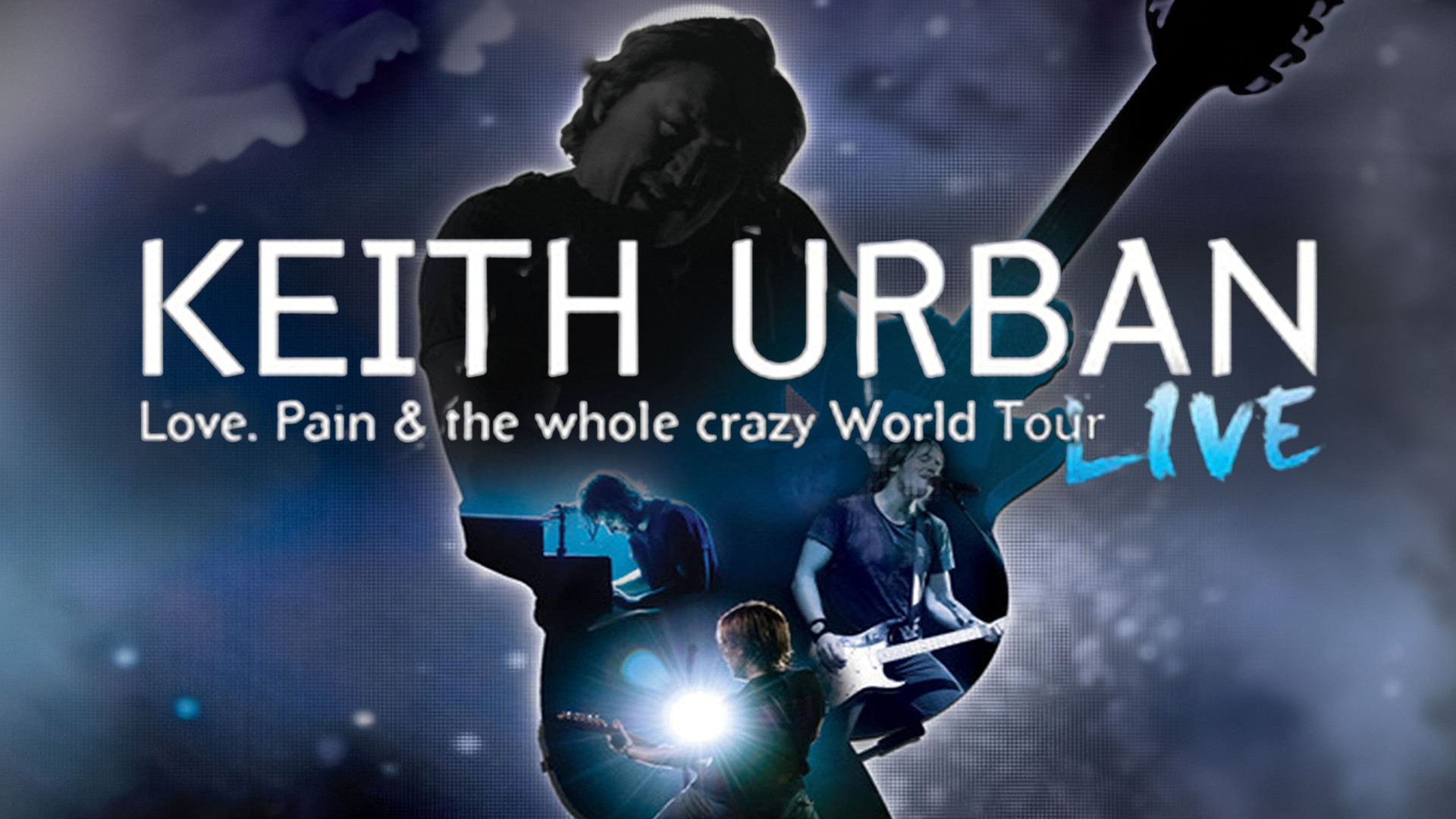 Keith Urban: Love, Pain & the Whole Crazy World Tour