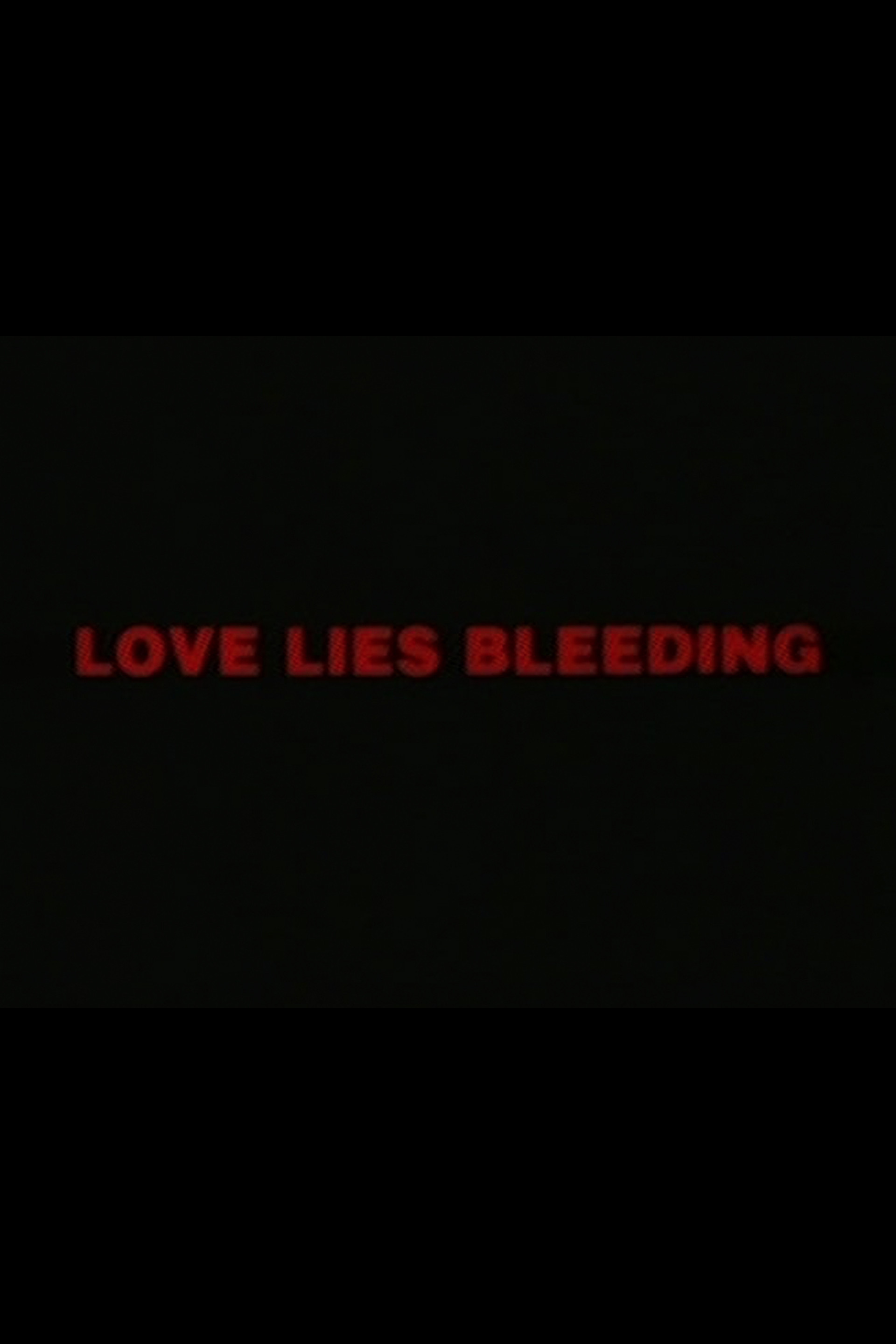 Love Lies Bleeding