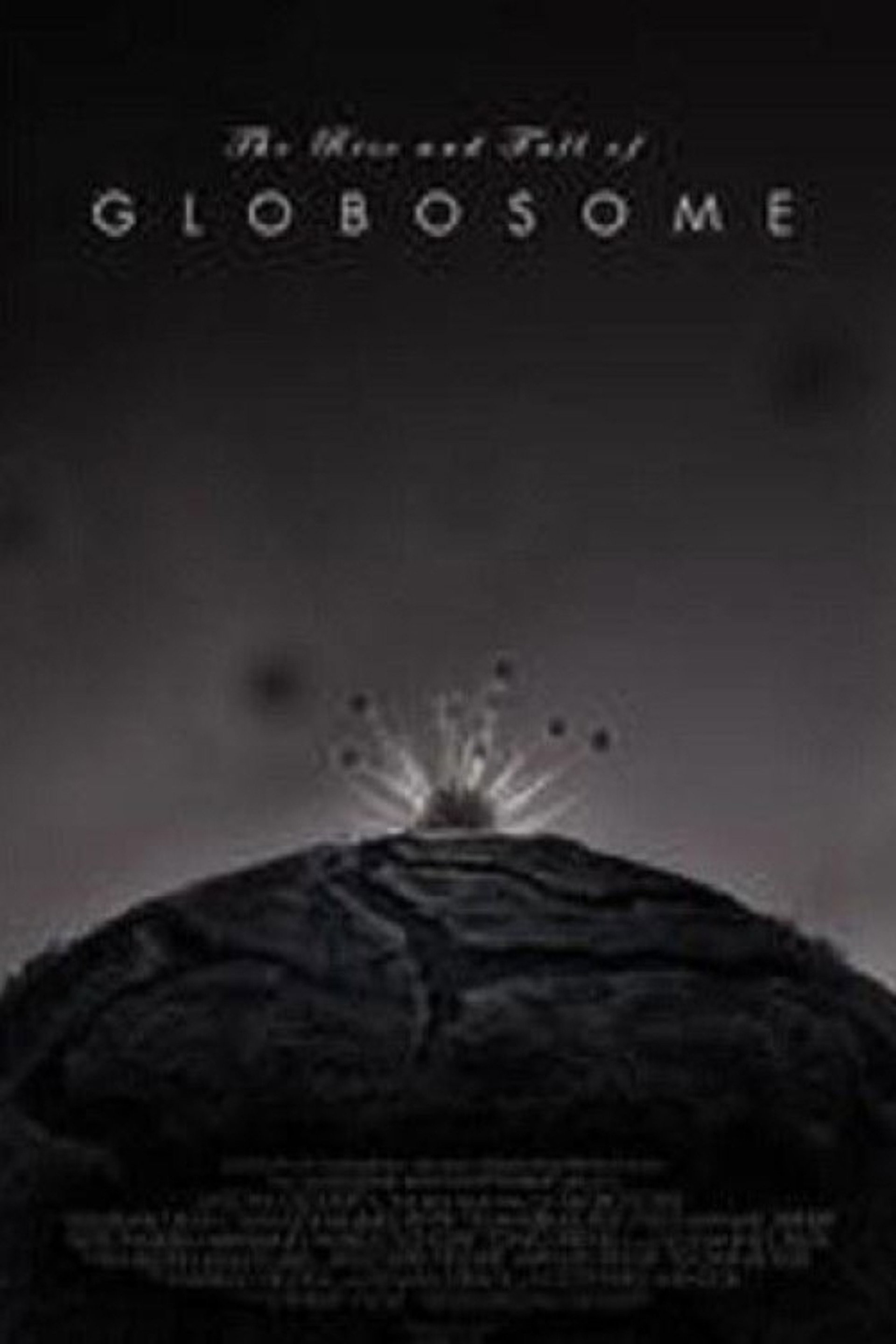 The Rise and Fall of Globosome