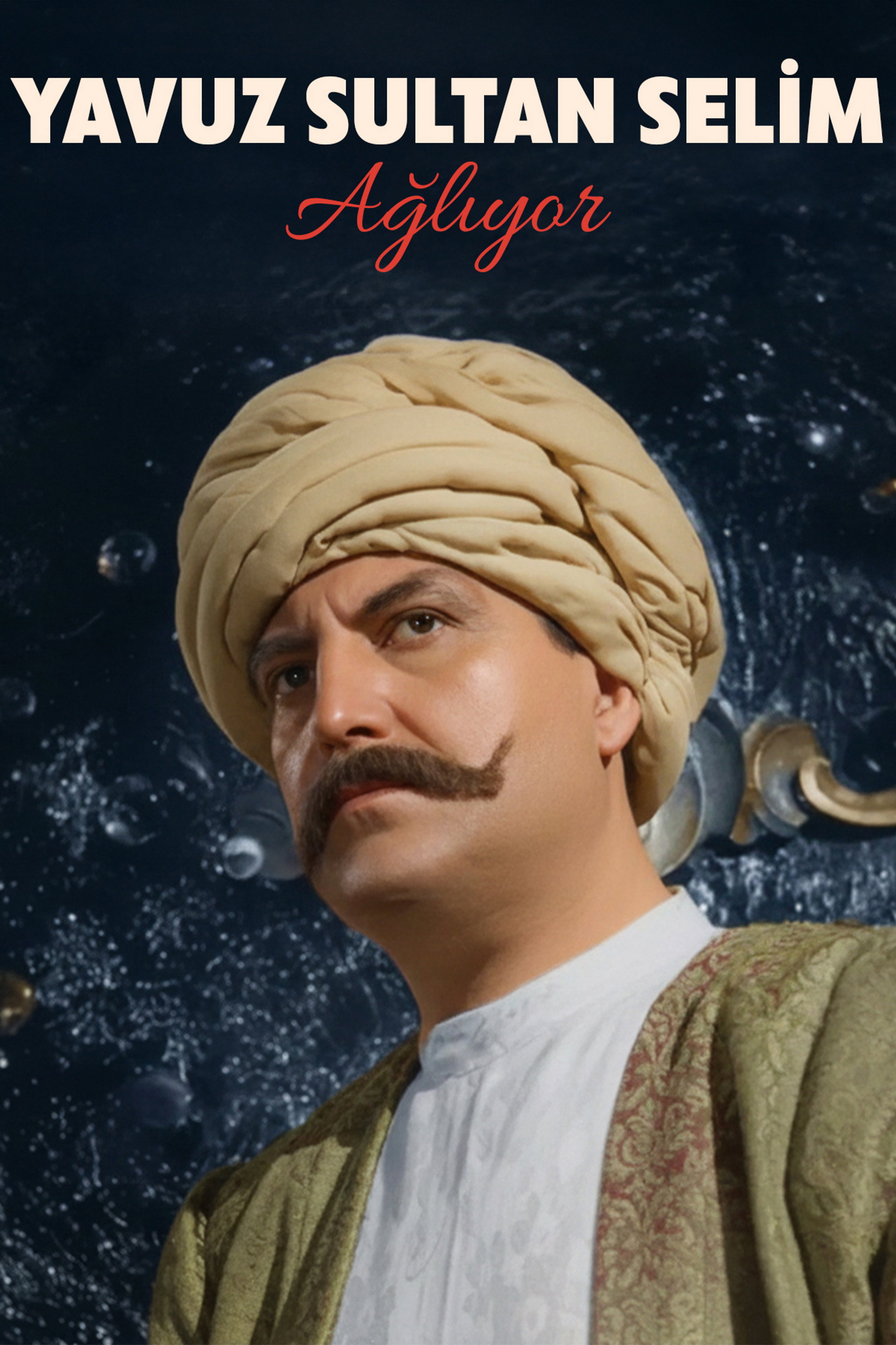 Yavuz Sultan Selim Ağlıyor
