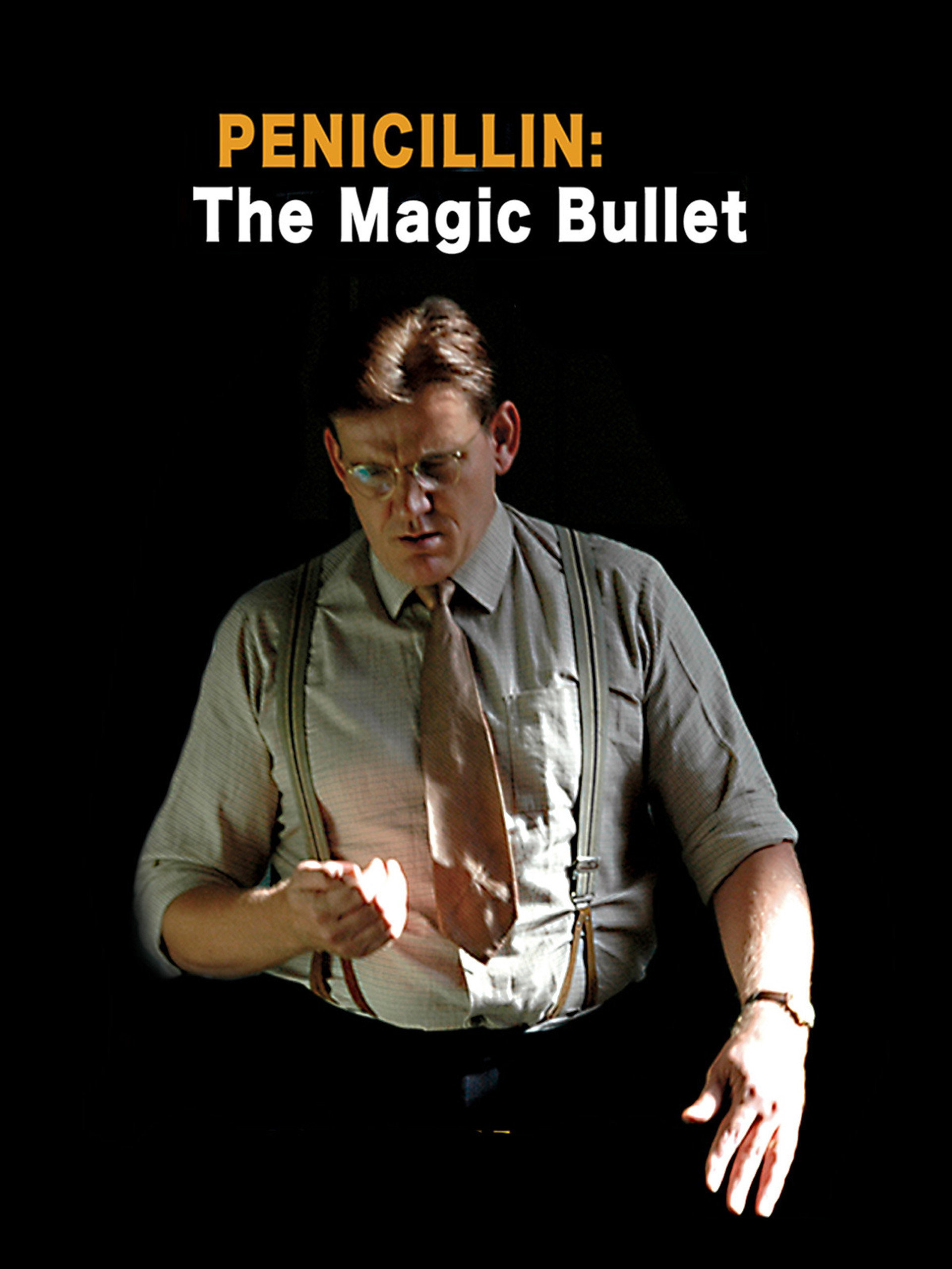 Penicillin: The Magic Bullet