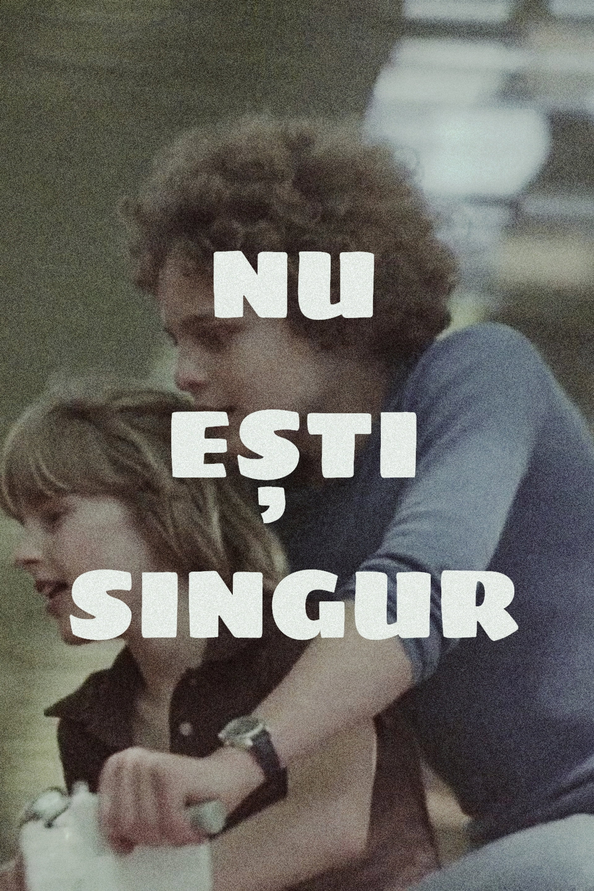 Nu ești singur