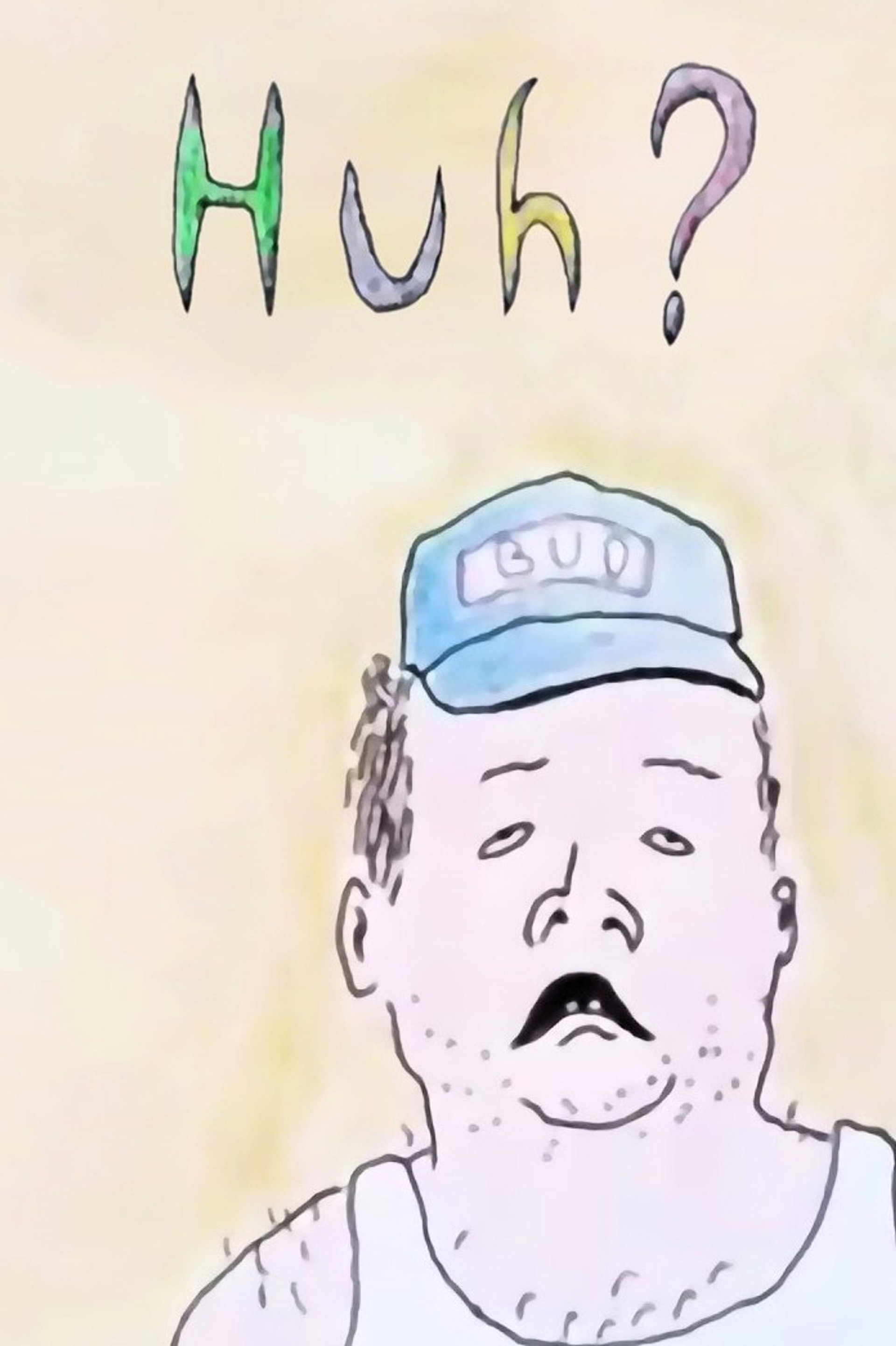 Huh?
